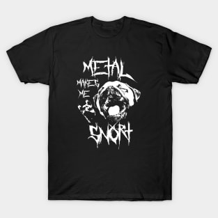 Metal makes me snort T-Shirt